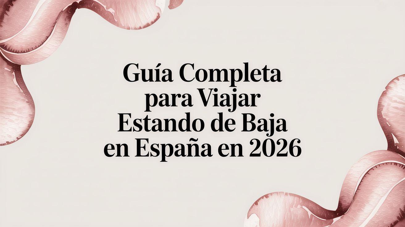 Viajar estando de baja Viajes durante baja médica